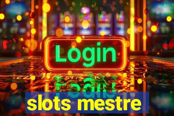 slots mestre